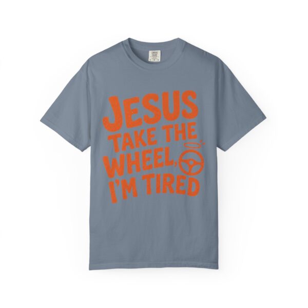 5128875247571847860_2048.jpeg Comfort Colors® Jesus Take The Wheel I am Tired T-shirt, Christian Faith Graphic Tee, Bible Verse Shirt