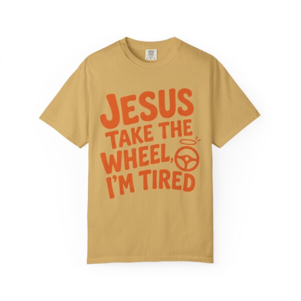 6743294009906303408_2048.jpeg Comfort Colors® Jesus Take The Wheel I am Tired T-shirt, Christian Faith Graphic Tee, Bible Verse Shirt