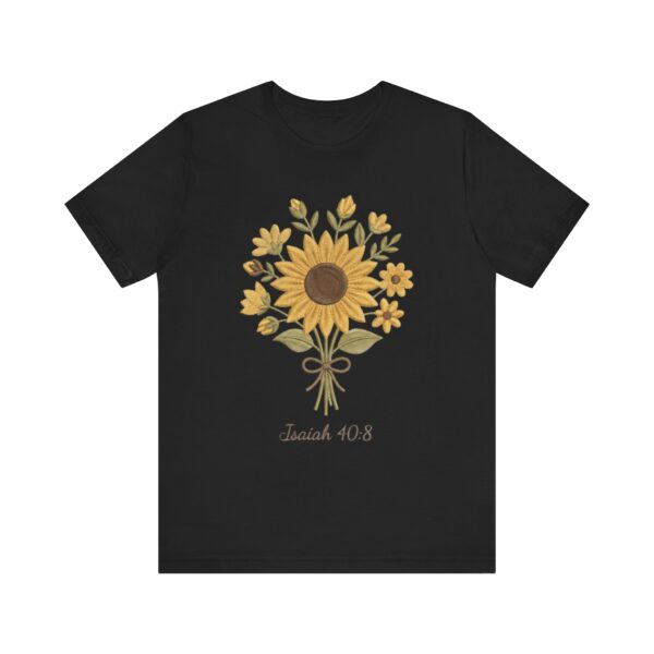 Sunflower Bouquet Isaiah 40:8 T-Shirt | Floral Scripture Tee